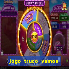 jogo truco vamos paga mesmo